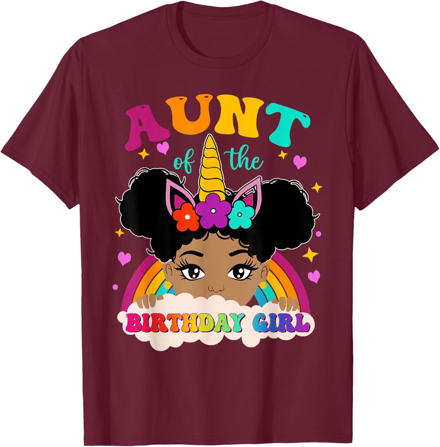Aunt of The Birthday Girl Rainbow Afro Melanin Unicorn T-Shirt - T-Shirt | Maroon