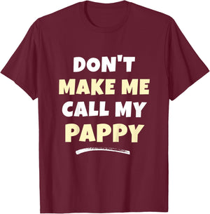 Kids Don't Make Me Call My Pappy Kids Grandkids Funny T-Shirt - T-Shirt | Maroon