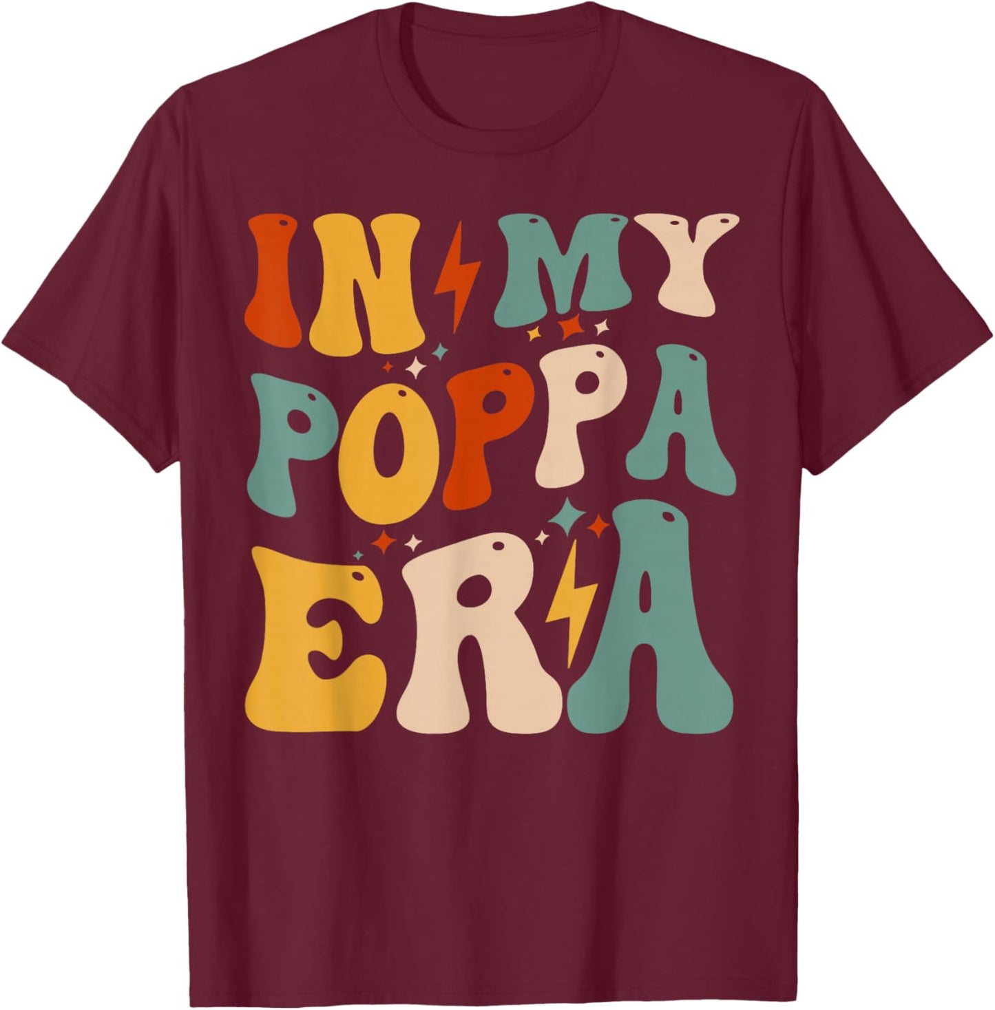 Retro Groovy In My Poppa Era Funny Father's Day T-Shirt - T-Shirt | Maroon