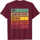 I'm Gwenevere Doing Gwenevere Things Funny Personalized T-Shirt - T-Shirt | Maroon