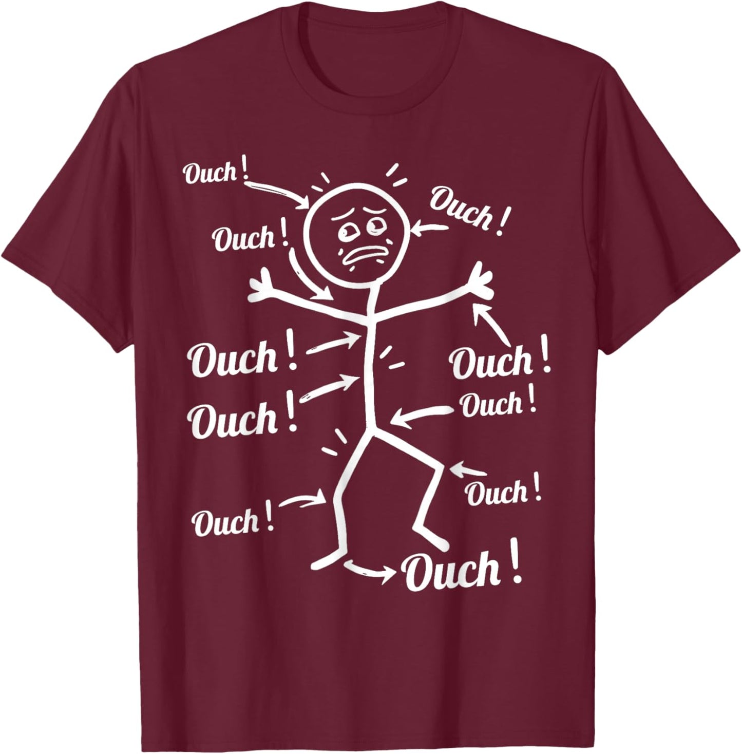Ouch Ouch Ouch Funny Full Body Pain Humor Comedy Stickman T-Shirt - T-Shirt | Maroon