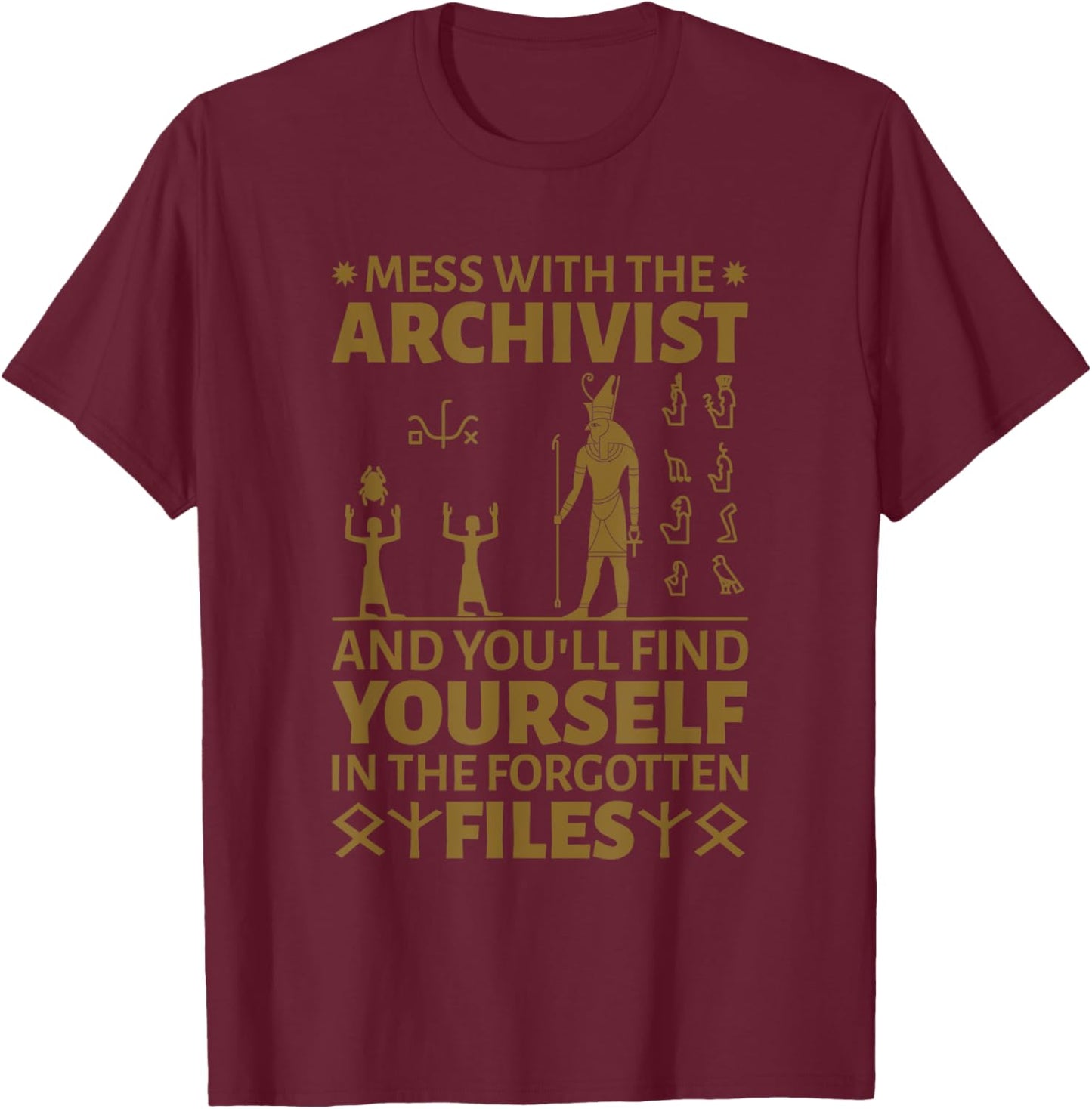 Archivist Mess With The Archivist, Library Technician T-Shirt - T-Shirt | Maroon