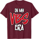 Christian Vacation Bible In My VBS Era Christ Celebration T-Shirt - T-Shirt | Maroon