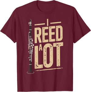 I Reed a Lot Funny Clarinet Music Humor Performer T-Shirt - T-Shirt | Maroon