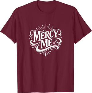 Mercy Me T-Shirt - T-Shirt | Maroon