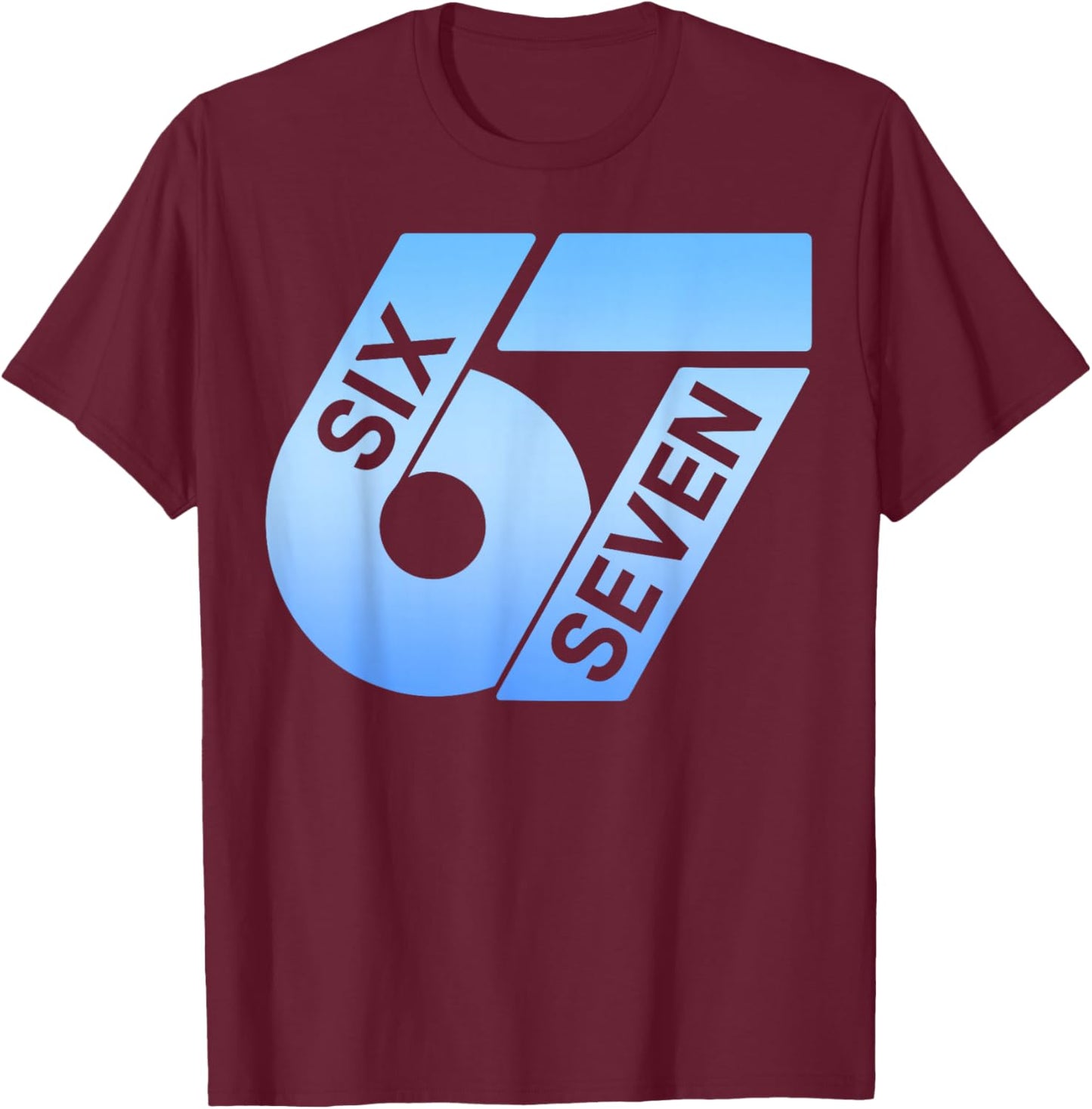 Six Seven 67 Colourful 6 7 Gen Alpha Slang Funny 6-7 Meme T-Shirt - T-Shirt | Maroon