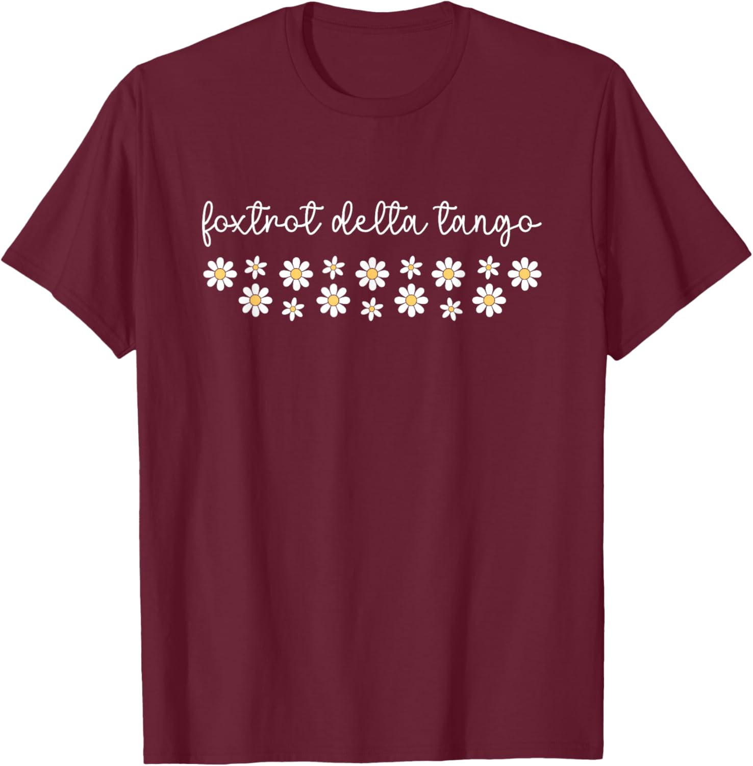 Foxtrot Delta Tango Floral Daisy Funny T-Shirt - T-Shirt | Maroon