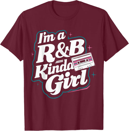 I'm a 90's R&b Kinda Girl T-Shirt - T-Shirt | Maroon