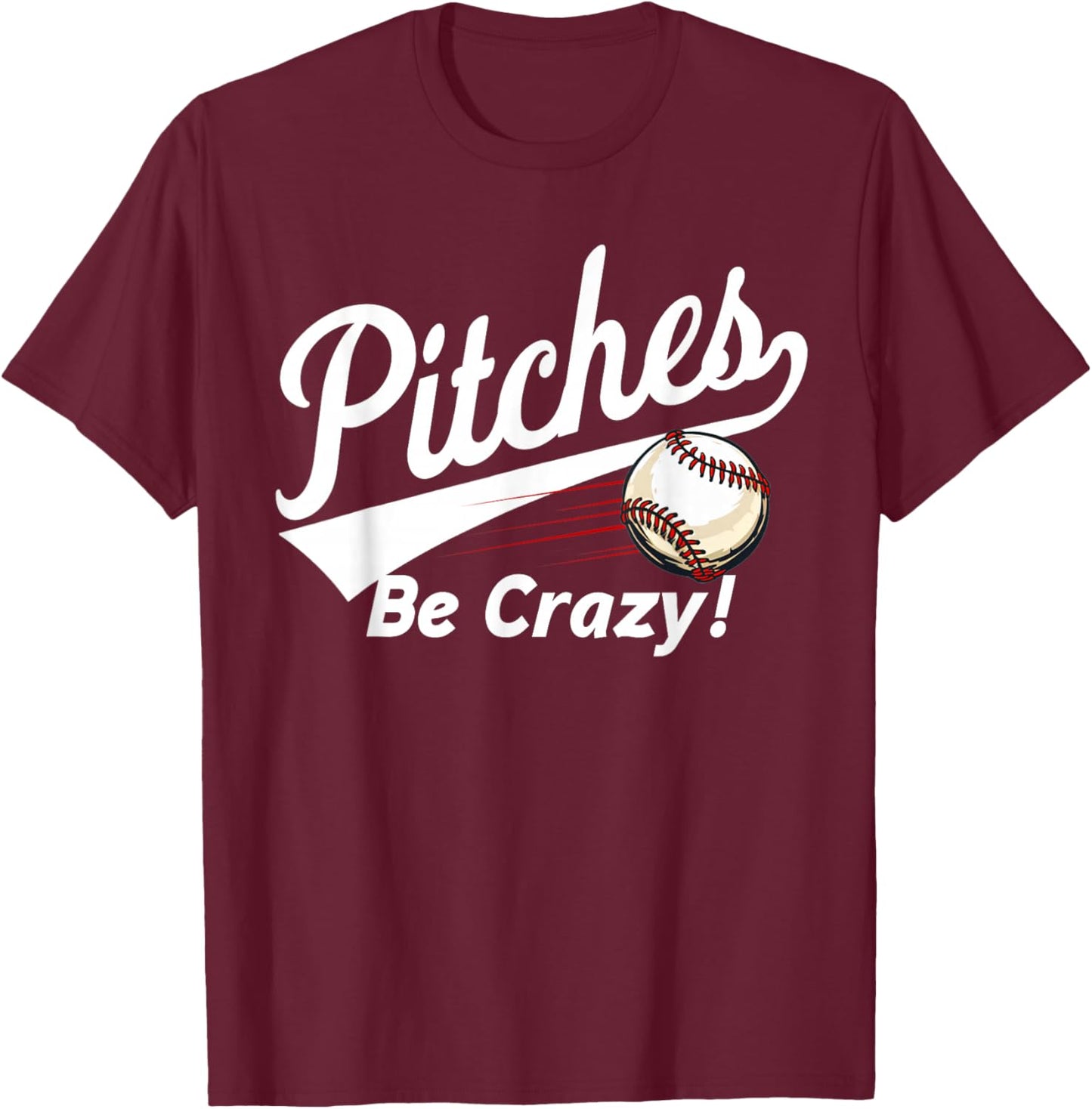 "Pitches Be Crazy" - Baseball Humor Youth T-Shirt - T-Shirt | Maroon