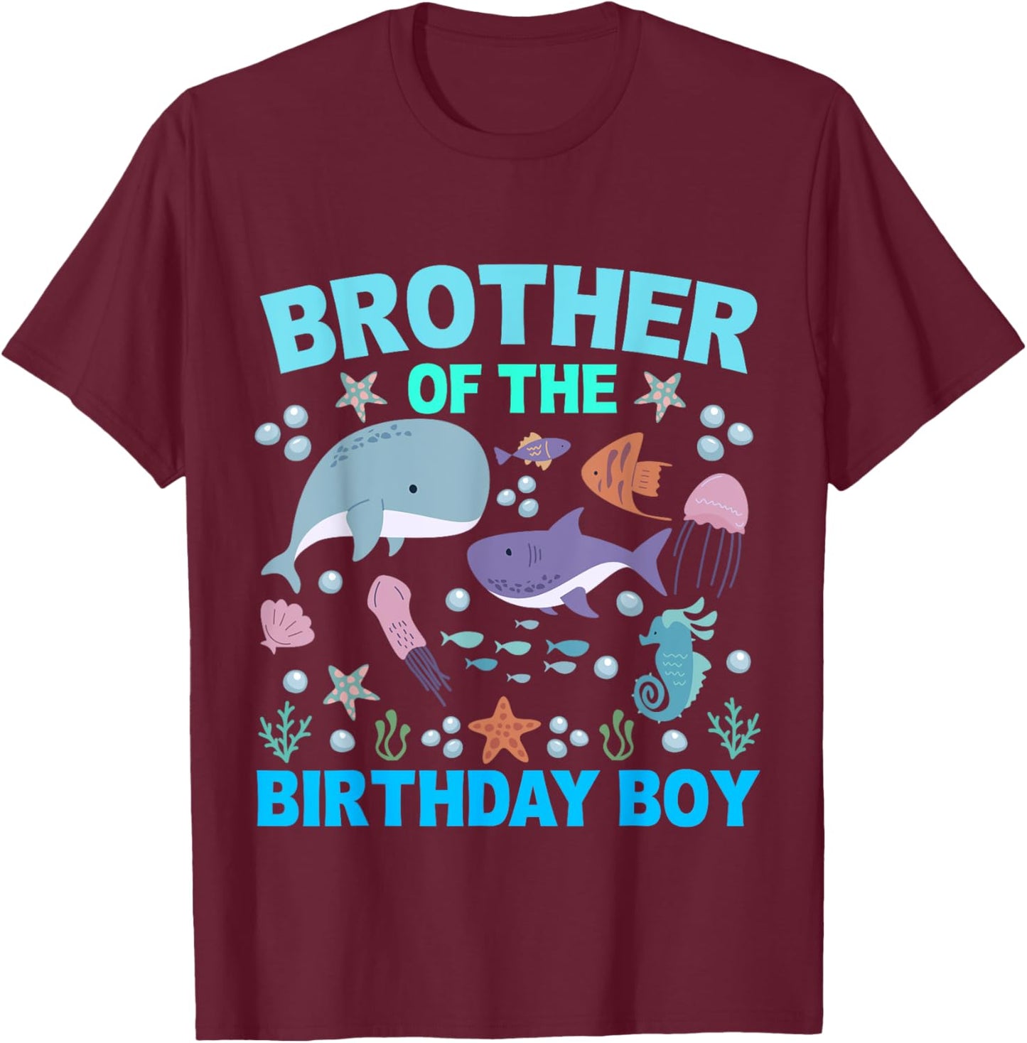 Brother Of The Birthday Boy Sea Fish Ocean Animals Aquarium T-Shirt - T-Shirt | Maroon