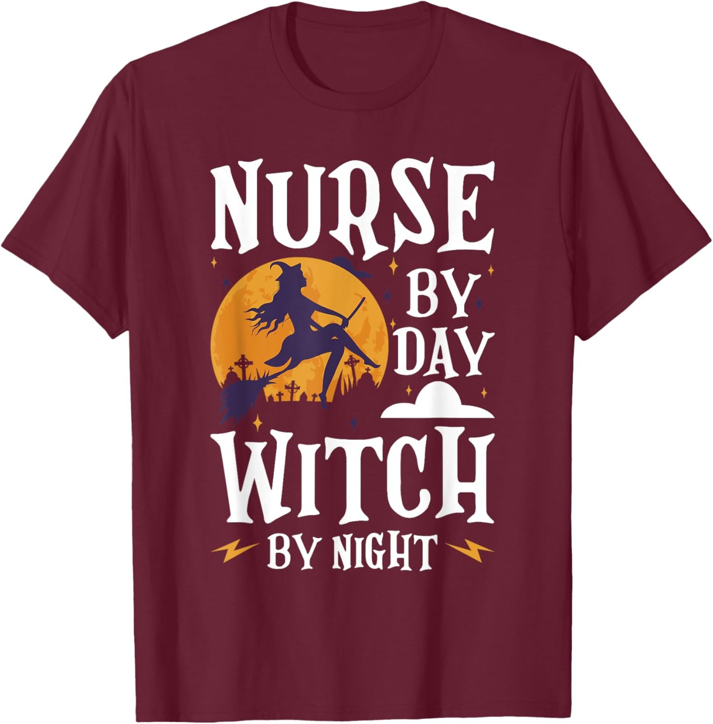 Nurse Witch Shirts Nurse By Day Witch By Night Halloween T-Shirt - T-Shirt | Maroon