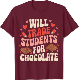 Valentine Teacher Funny Will Trade Students For Chocolate T-Shirt - T-Shirt | Maroon