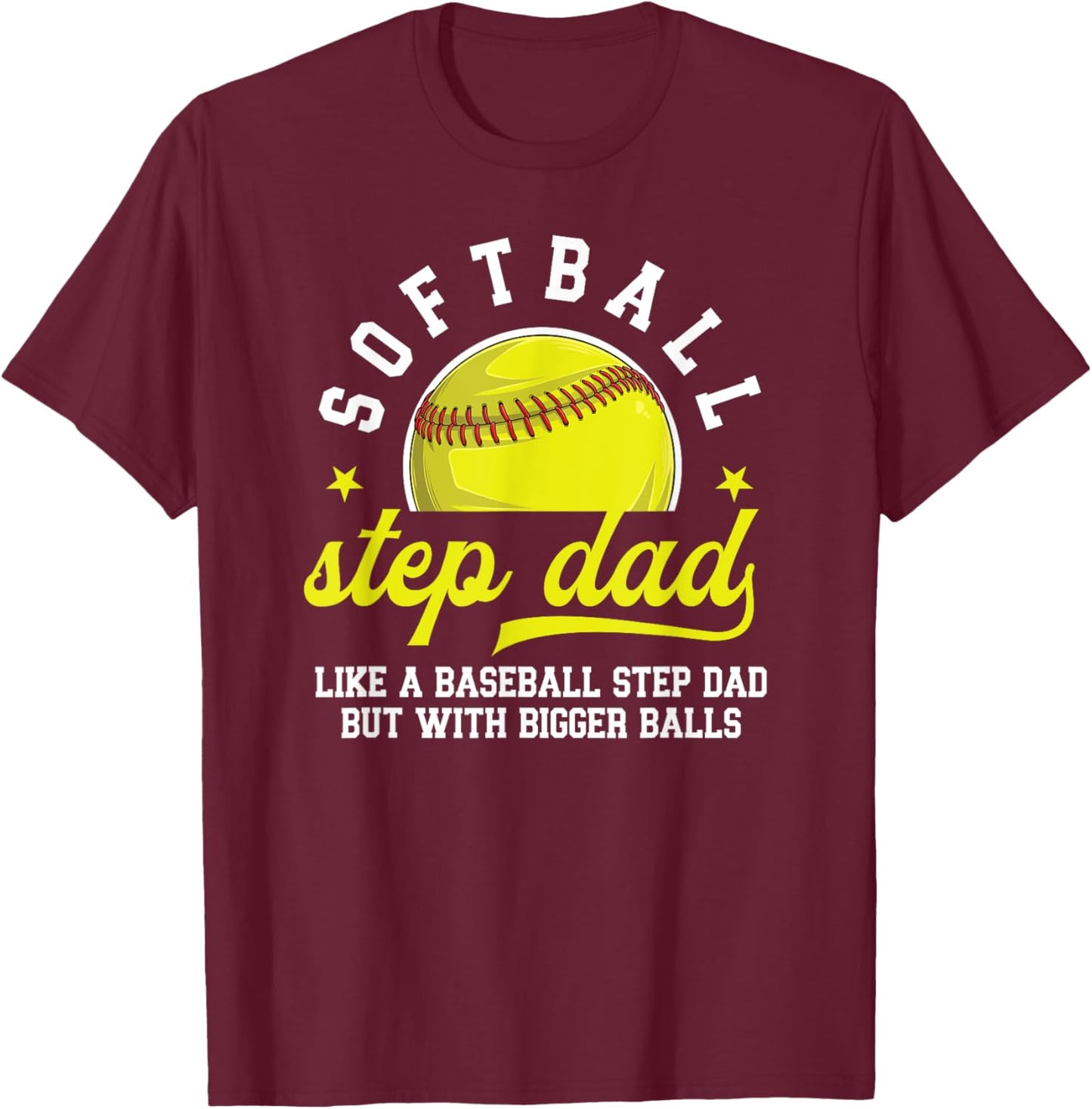 Funny Softball Step Dad Of A Softball Player Stepfather T-Shirt - T-Shirt | Maroon