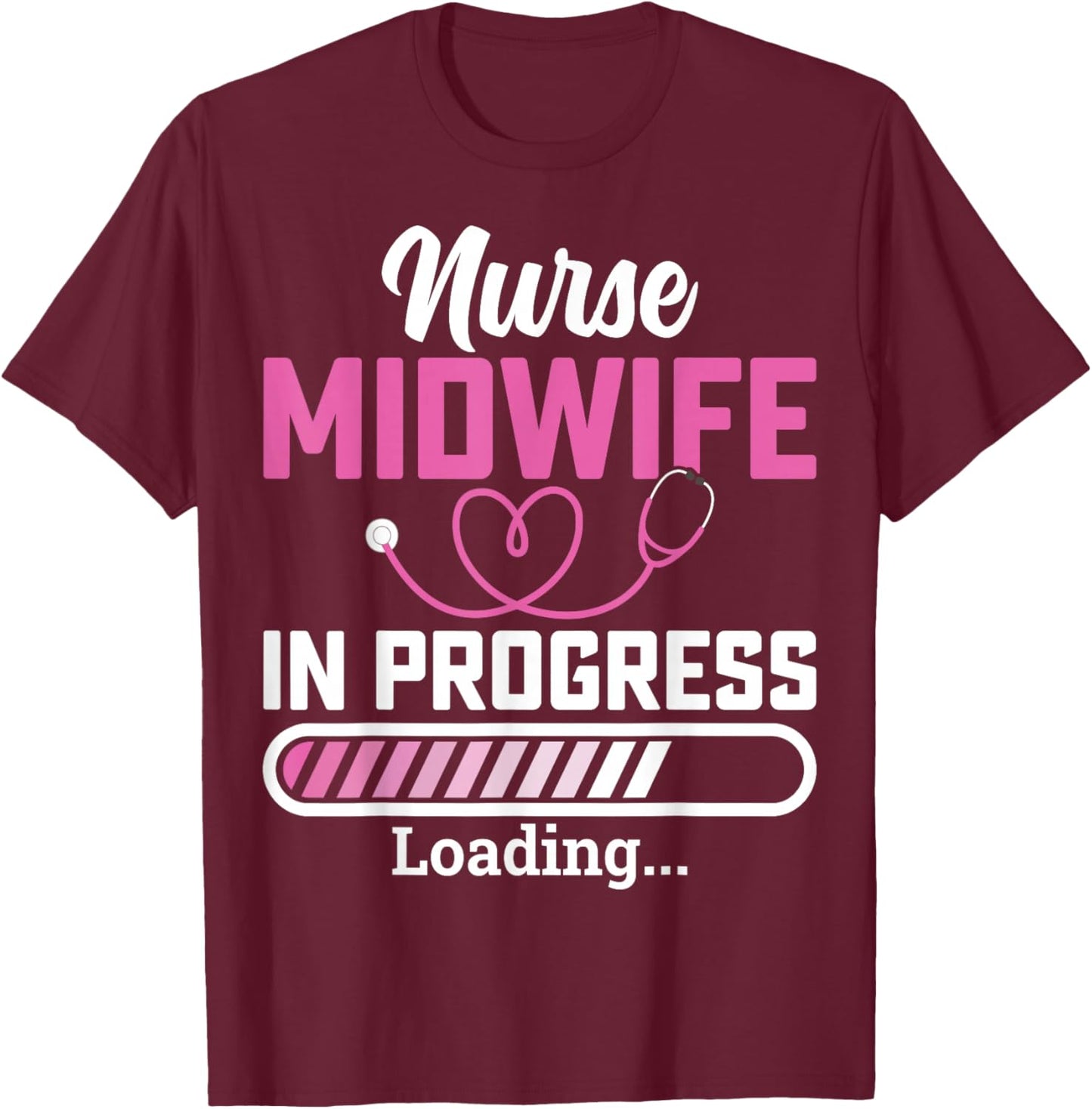 Nurse Midwife in Progress Loading - Future Midwife Student T-Shirt - T-Shirt | Maroon