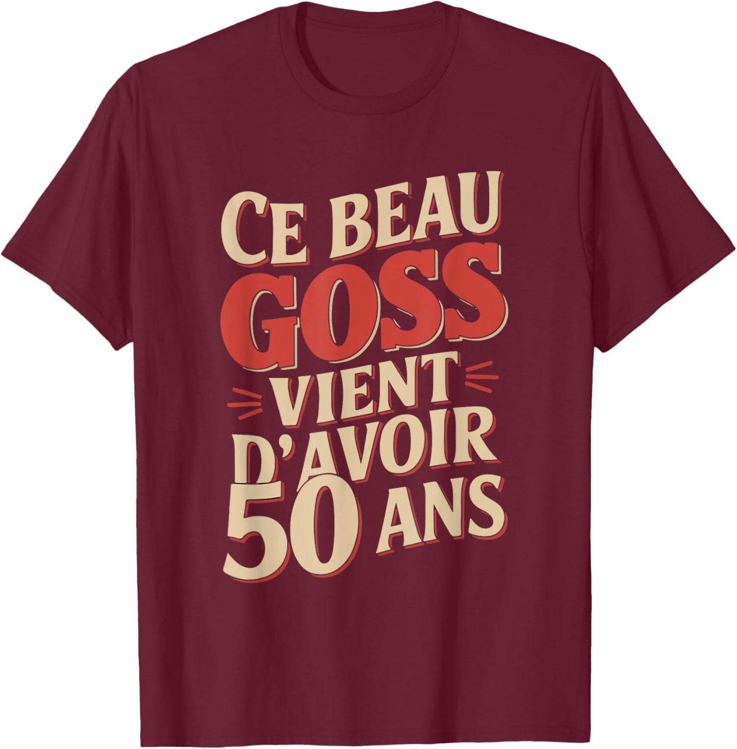 Beau Goss 50 Years Men's Funny Birthday Gift , Black, S T-Shirt - T-Shirt | Maroon
