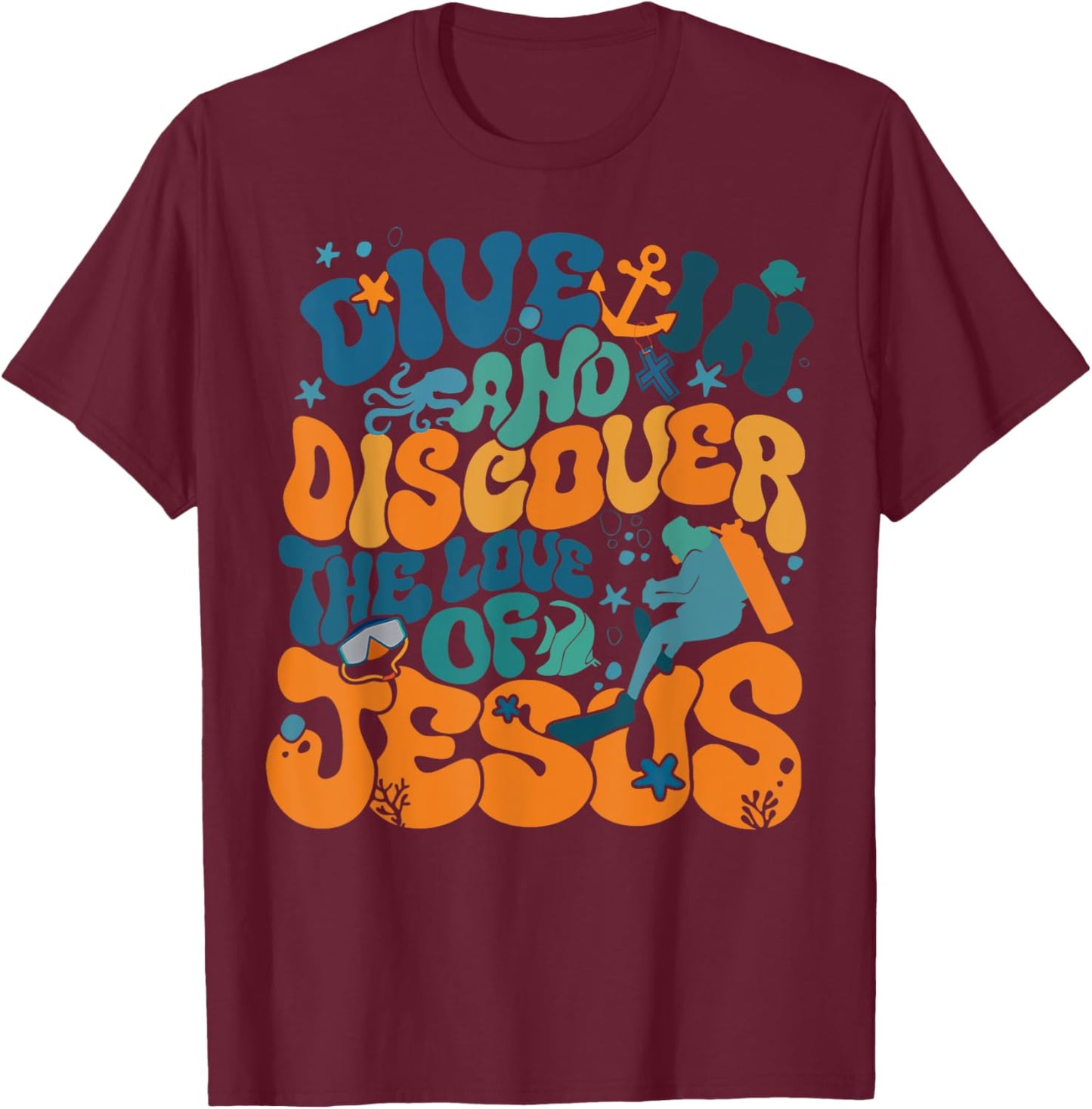 Dive In And Discover The Love Of Jesus Scuba Diving VBS 2024 T-Shirt - T-Shirt | Maroon