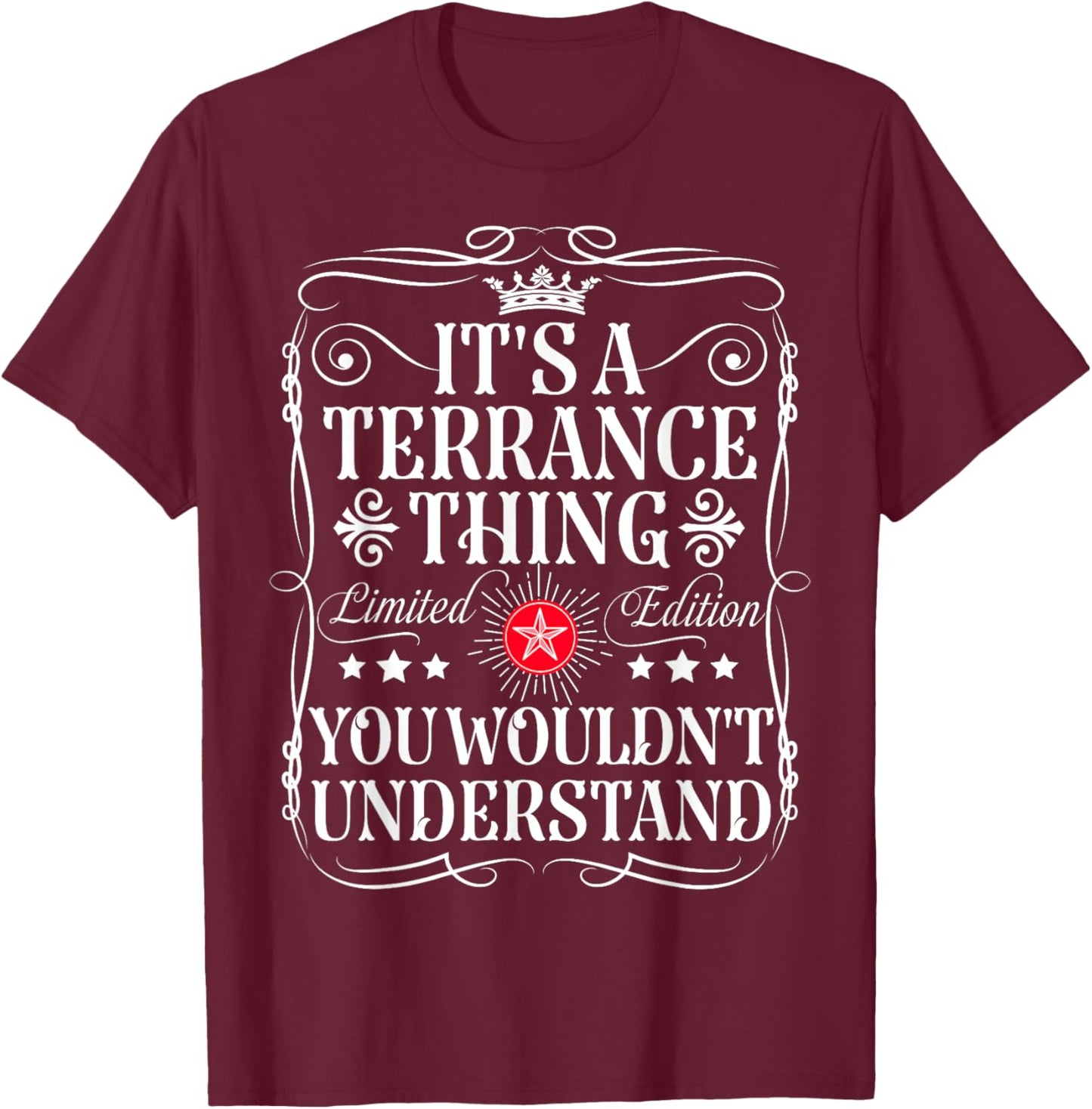 Terrance Name Its A Terrance Thing You Wouldn't Understand T-Shirt - T-Shirt | Maroon