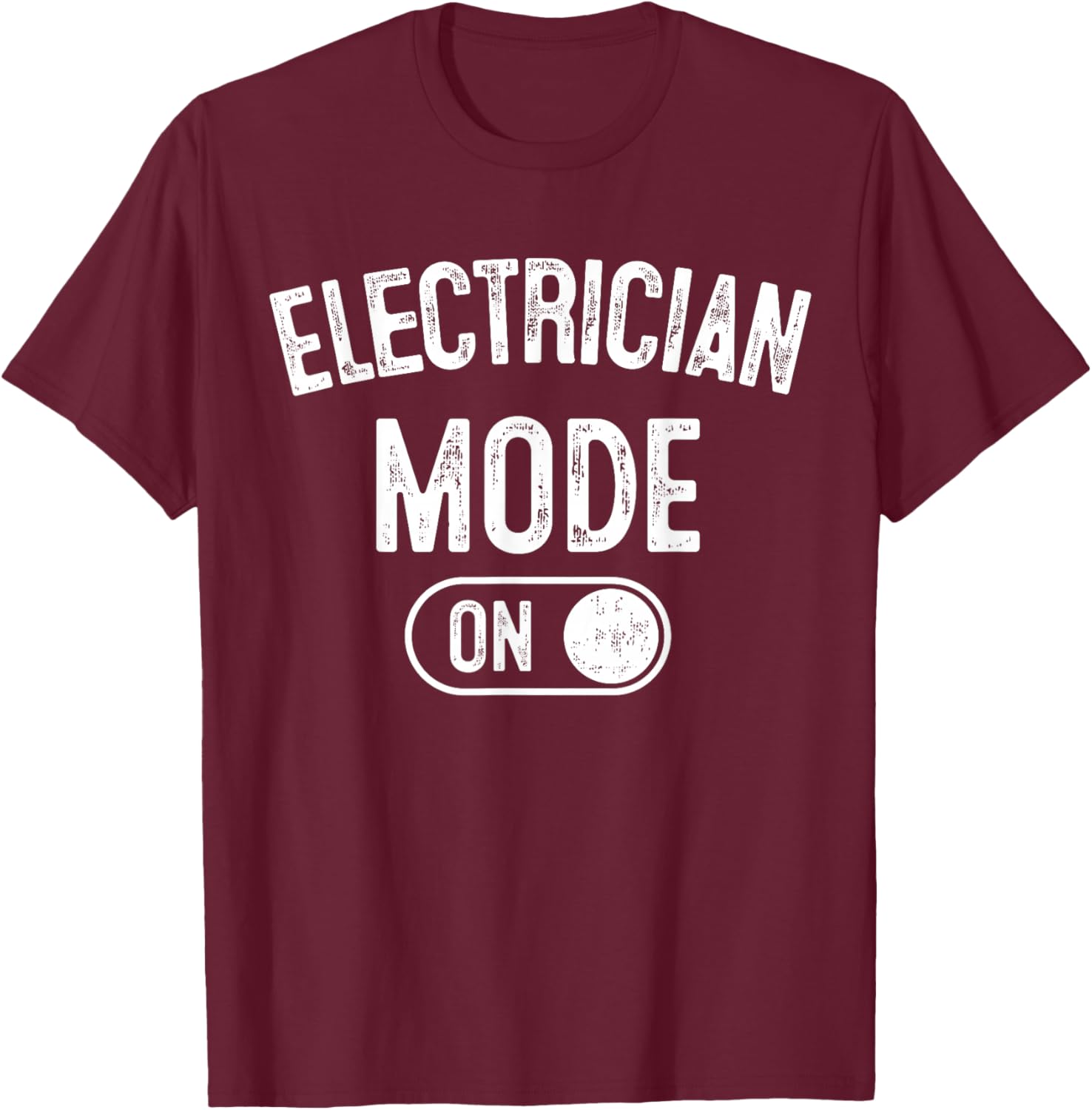 Electrician Mode On Funny Electrical Master Gift Engineer T-Shirt - T-Shirt | Maroon
