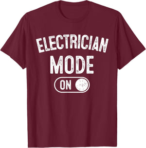 Electrician Mode On Funny Electrical Master Gift Engineer T-Shirt - T-Shirt | Maroon