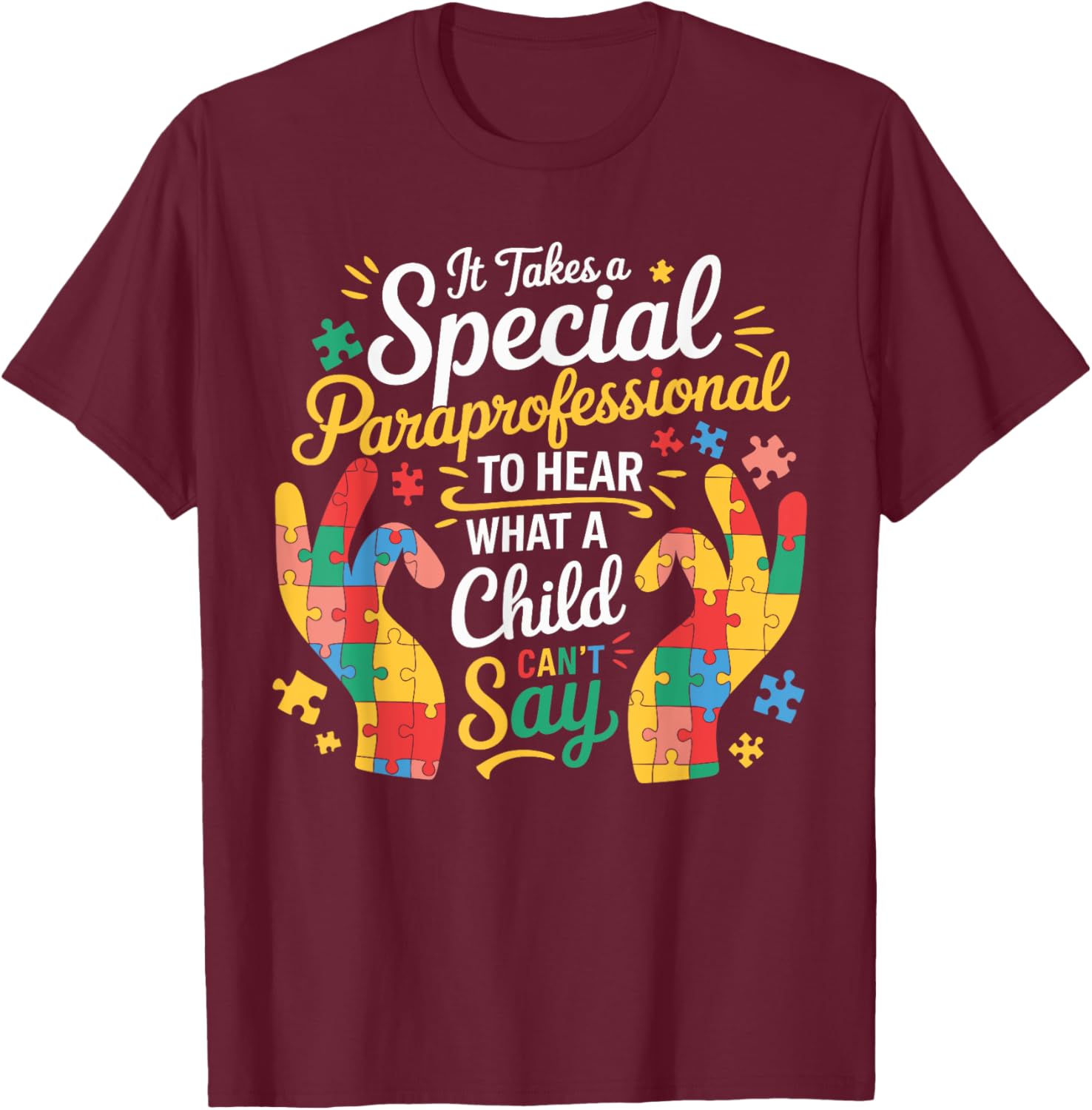 Special Paraprofessional Autism Awareness Teacher Autism T-Shirt - T-Shirt | Maroon