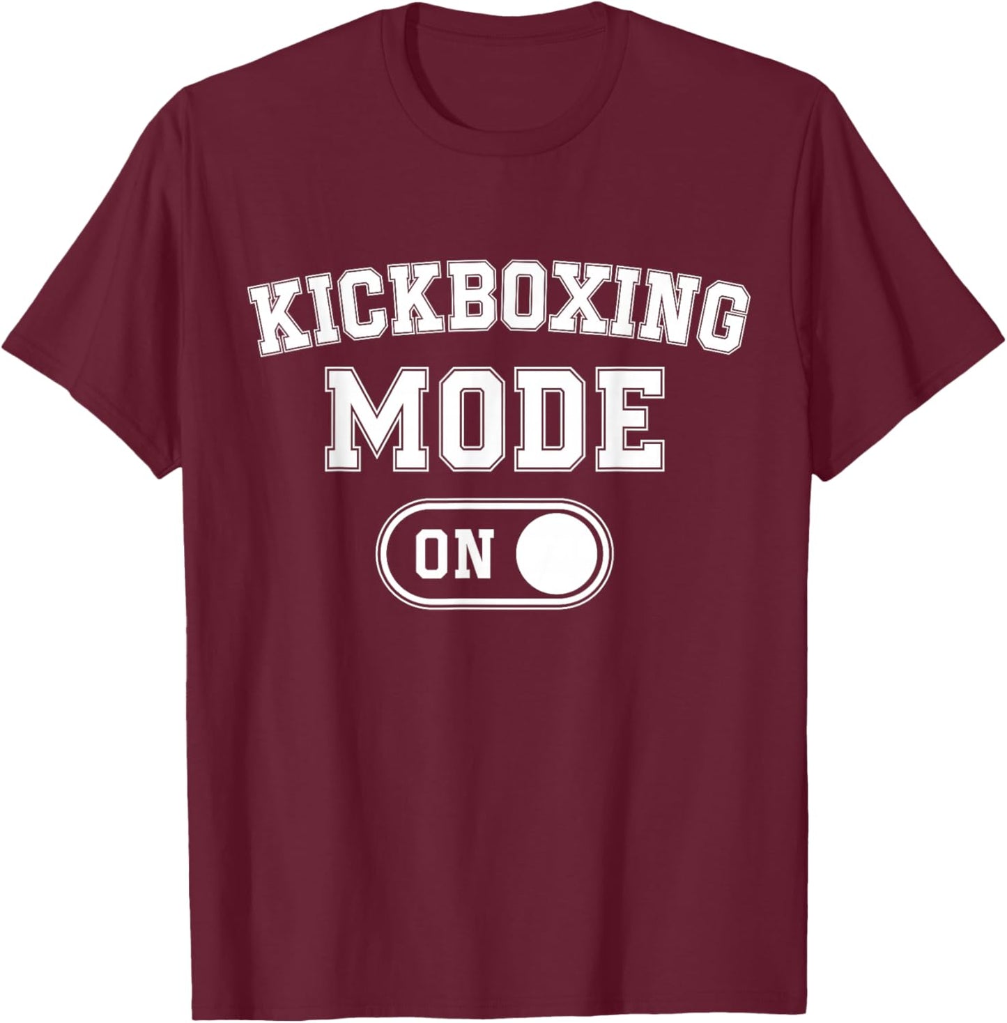 Kickboxing Mode On Funny Kickboxer Gift Coach Trainer T-Shirt - T-Shirt | Maroon