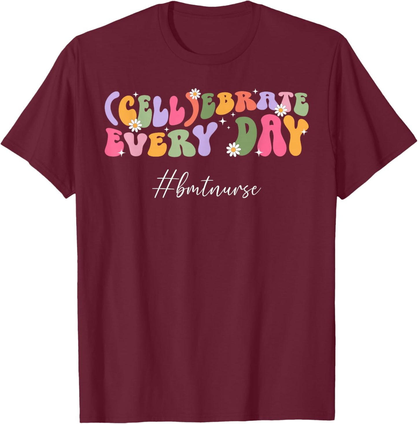 Groovy BMT Nurse Bone Marrow Transplant Nurse Appreciation T-Shirt - T-Shirt | Maroon