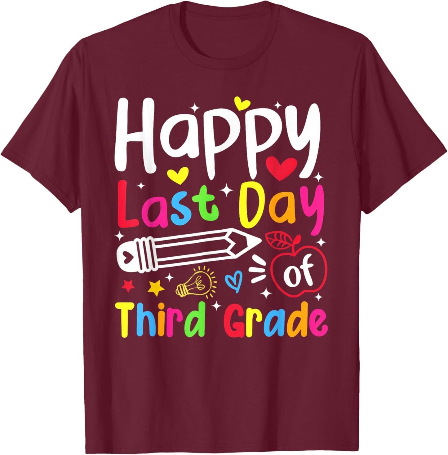 Happy Last Day of Third Grade Boy Girl Student Teacher T-Shirt - T-Shirt | Maroon