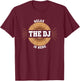 Relax The Dj is Here Funny Dj Music Lover Vibes T-Shirt - T-Shirt | Maroon
