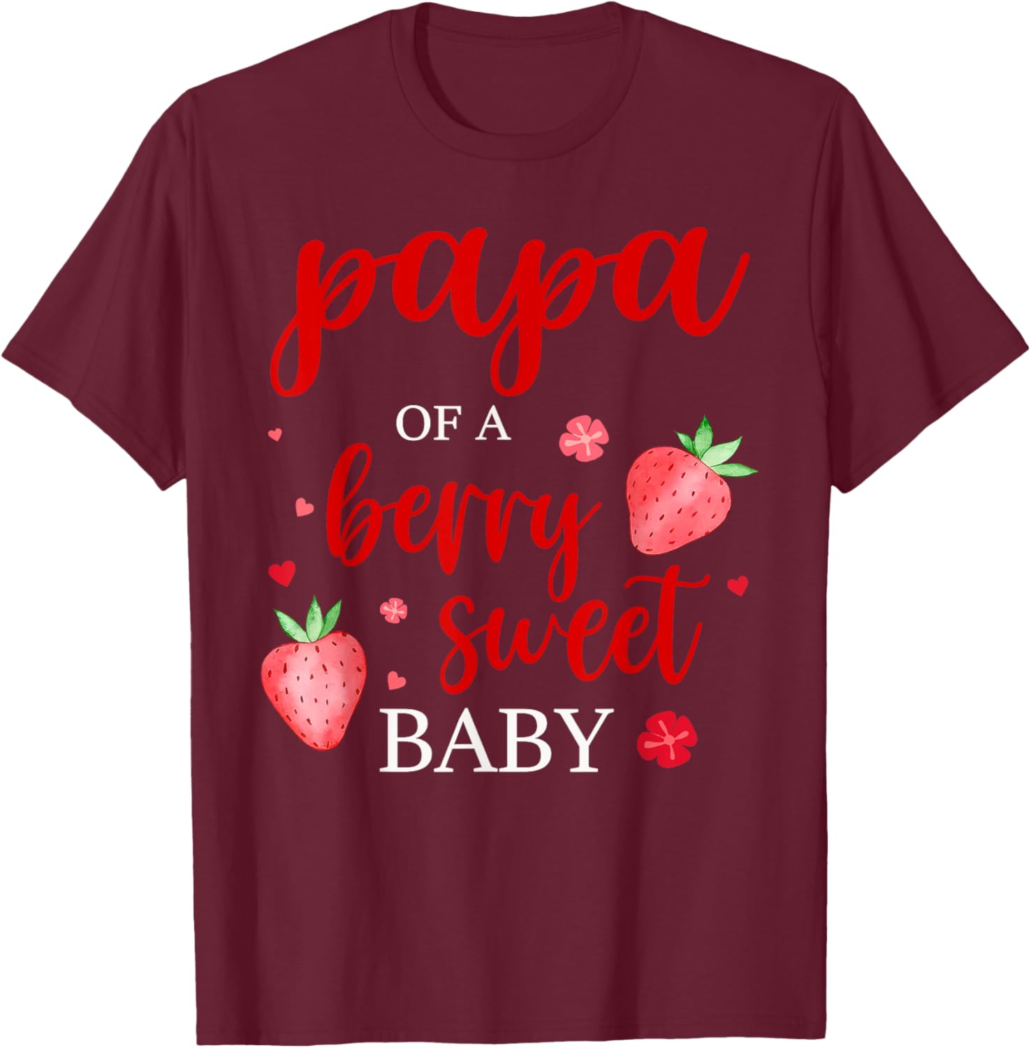Papa Of A Berry Sweet One Strawberry Baby First Birthday T-Shirt - T-Shirt | Maroon