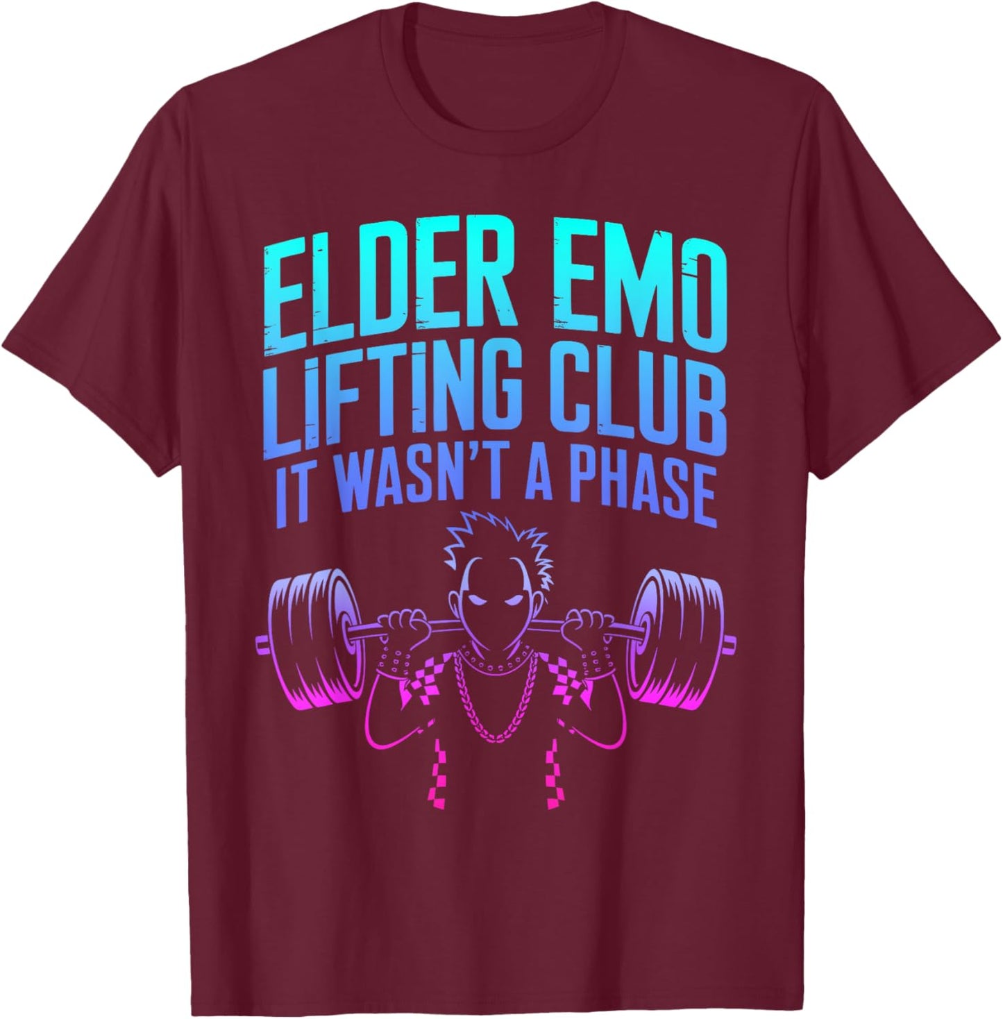 Elder Emo Lifting Club It Wasn't A Phase T-Shirt - T-Shirt | Maroon