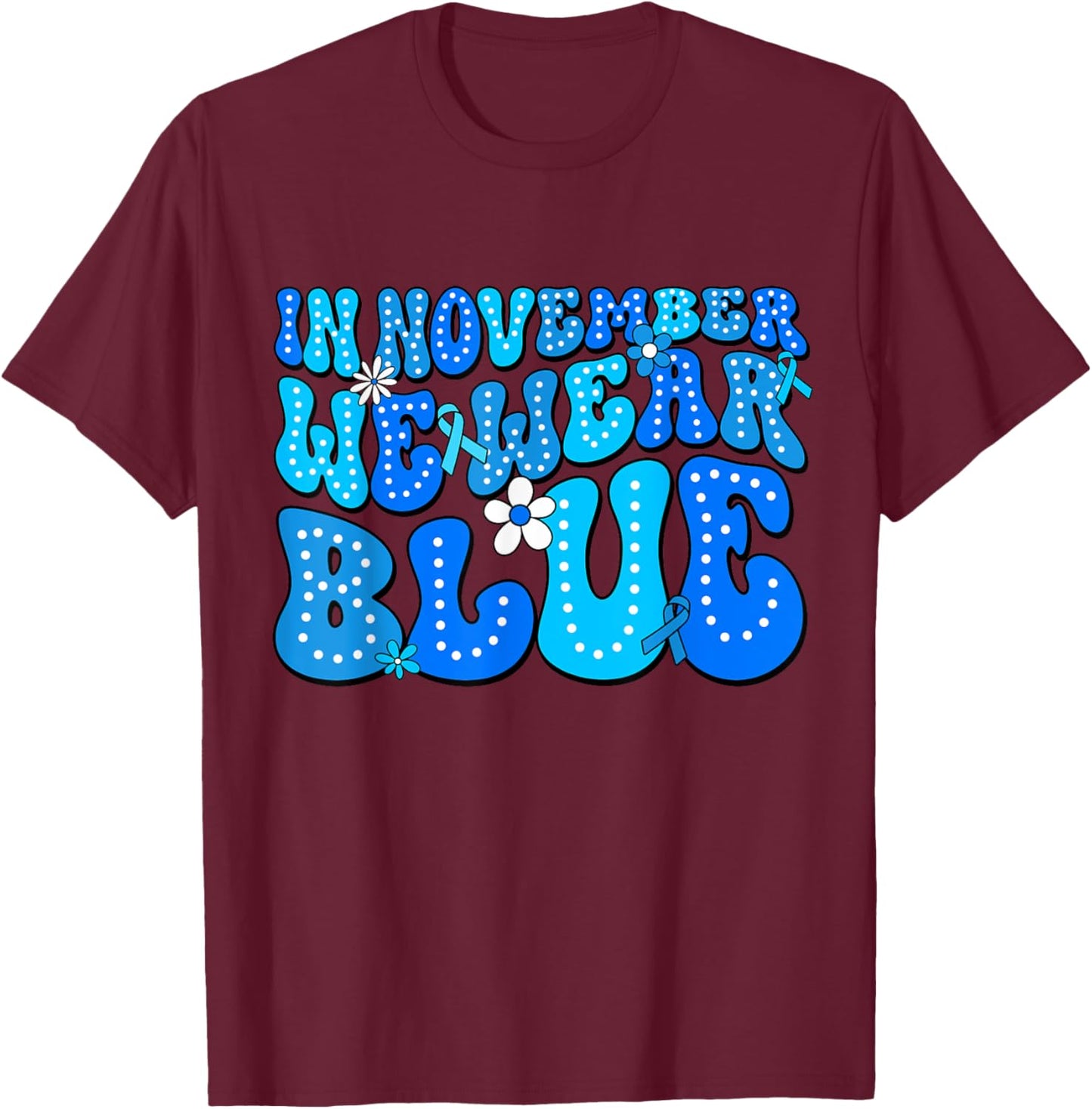 In November We Wear Blue Diabetes Awareness Men Women T-Shirt - T-Shirt | Maroon