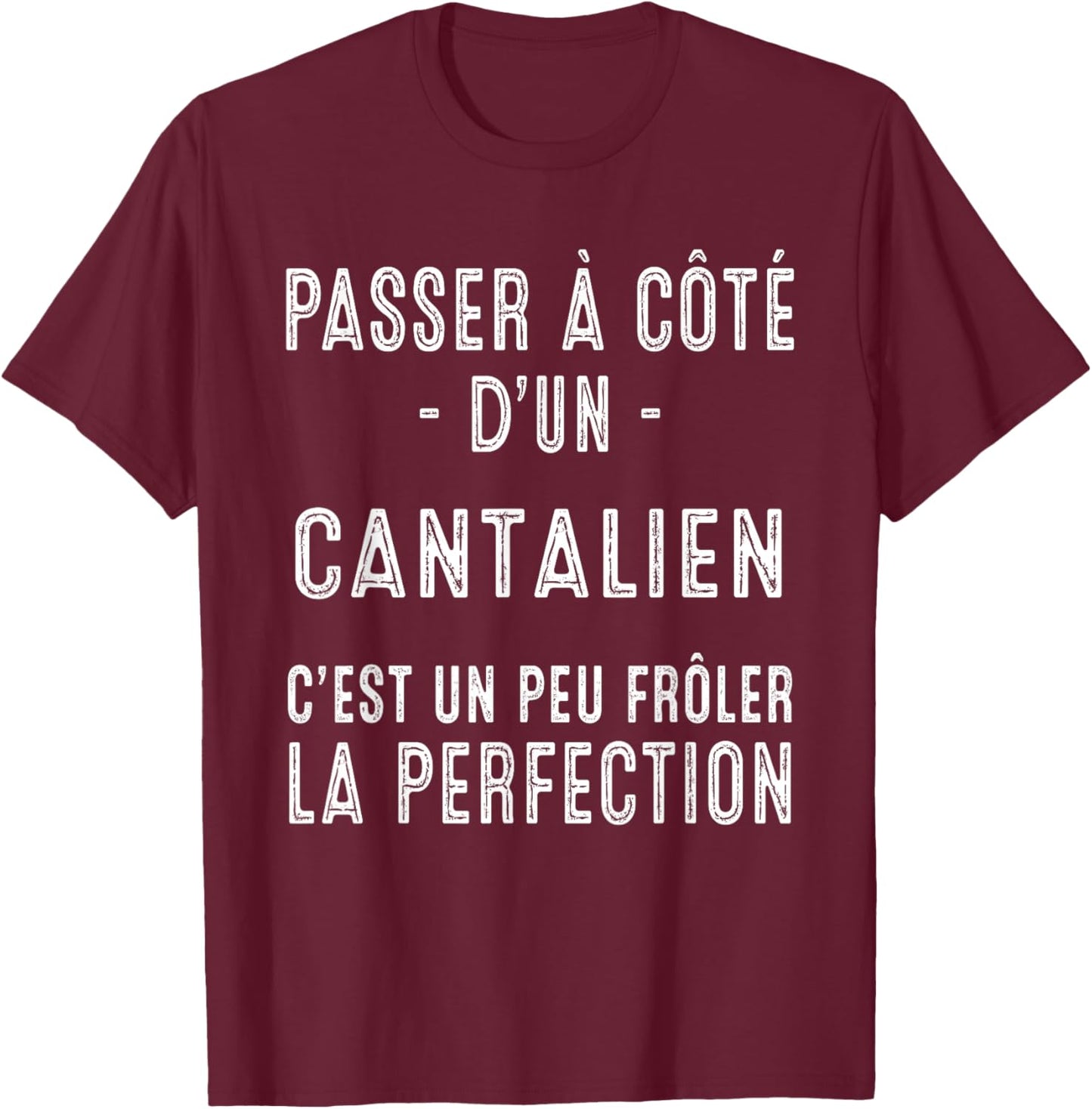 Cantal Cantalien Cadeau Fierté T-Shirt - T-Shirt | Maroon