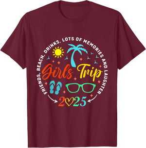 Girls Trip 2025 Friends Beach Drinks Lots Of Memories T-Shirt - T-Shirt | Maroon