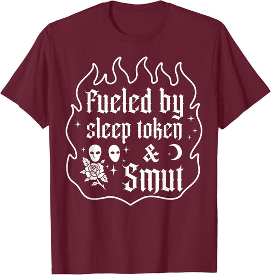 Fueled by Sleep Token and Smut Funny T-Shirt - T-Shirt | Maroon
