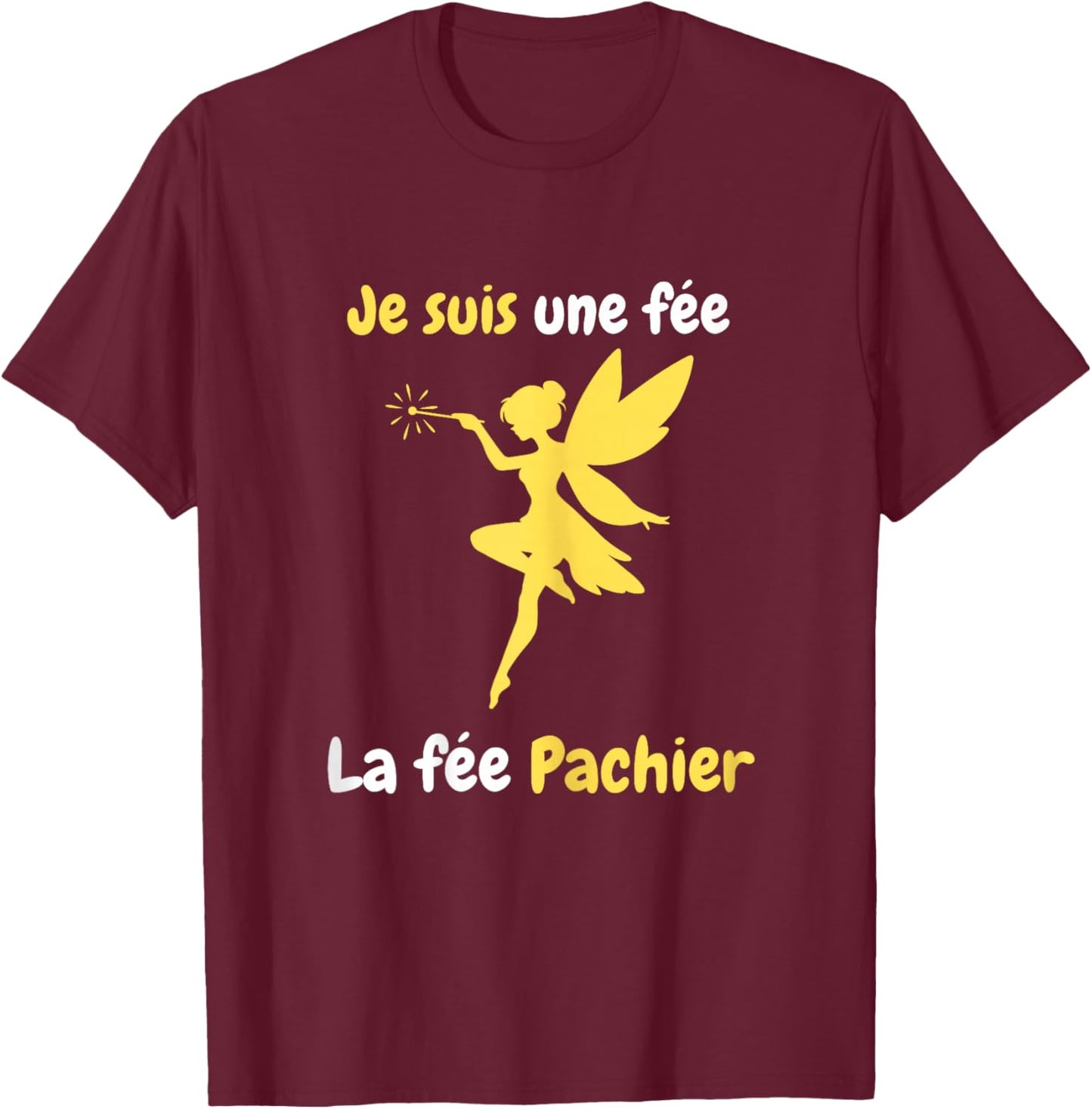 Je suis Une fée pachier – Fairy Humour and Word Game T-Shirt - T-Shirt | Maroon