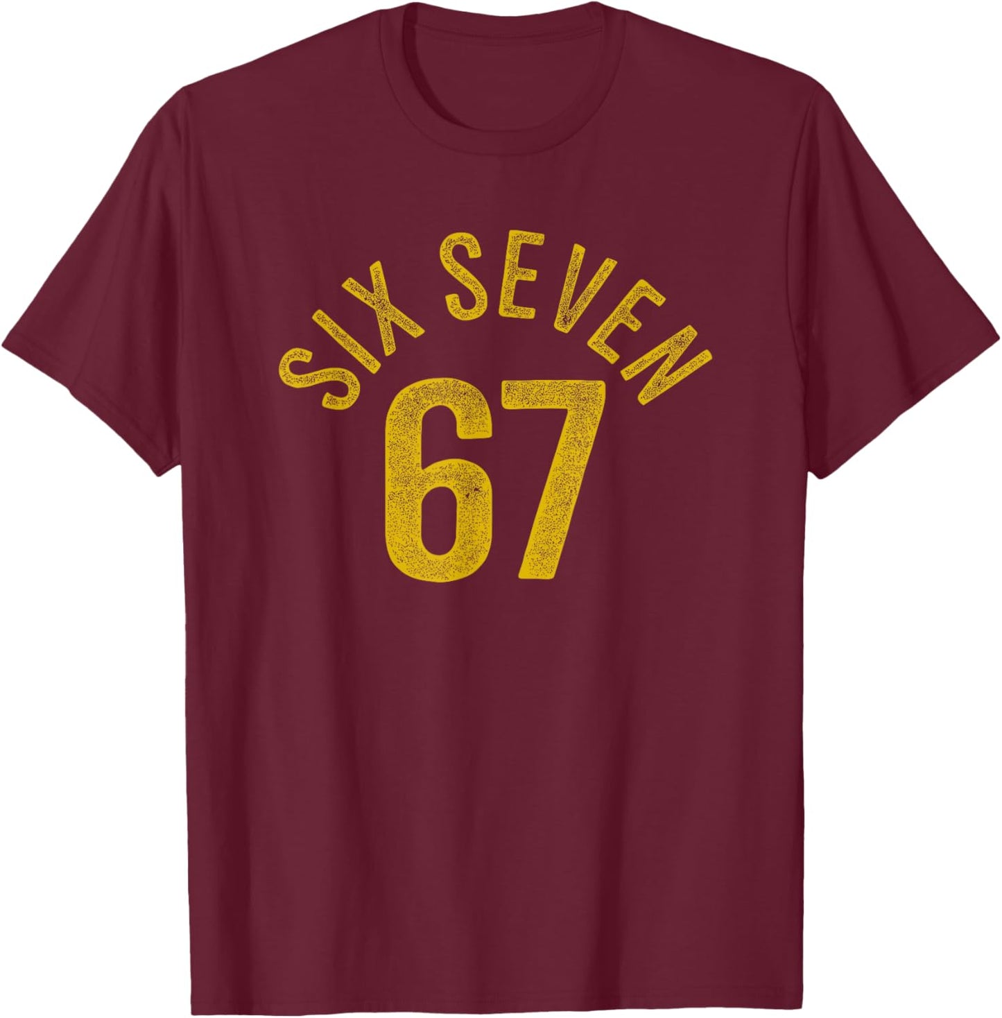 67 Meme , Women & Kids Six Seven Retro Vintage Style T-Shirt - T-Shirt | Maroon