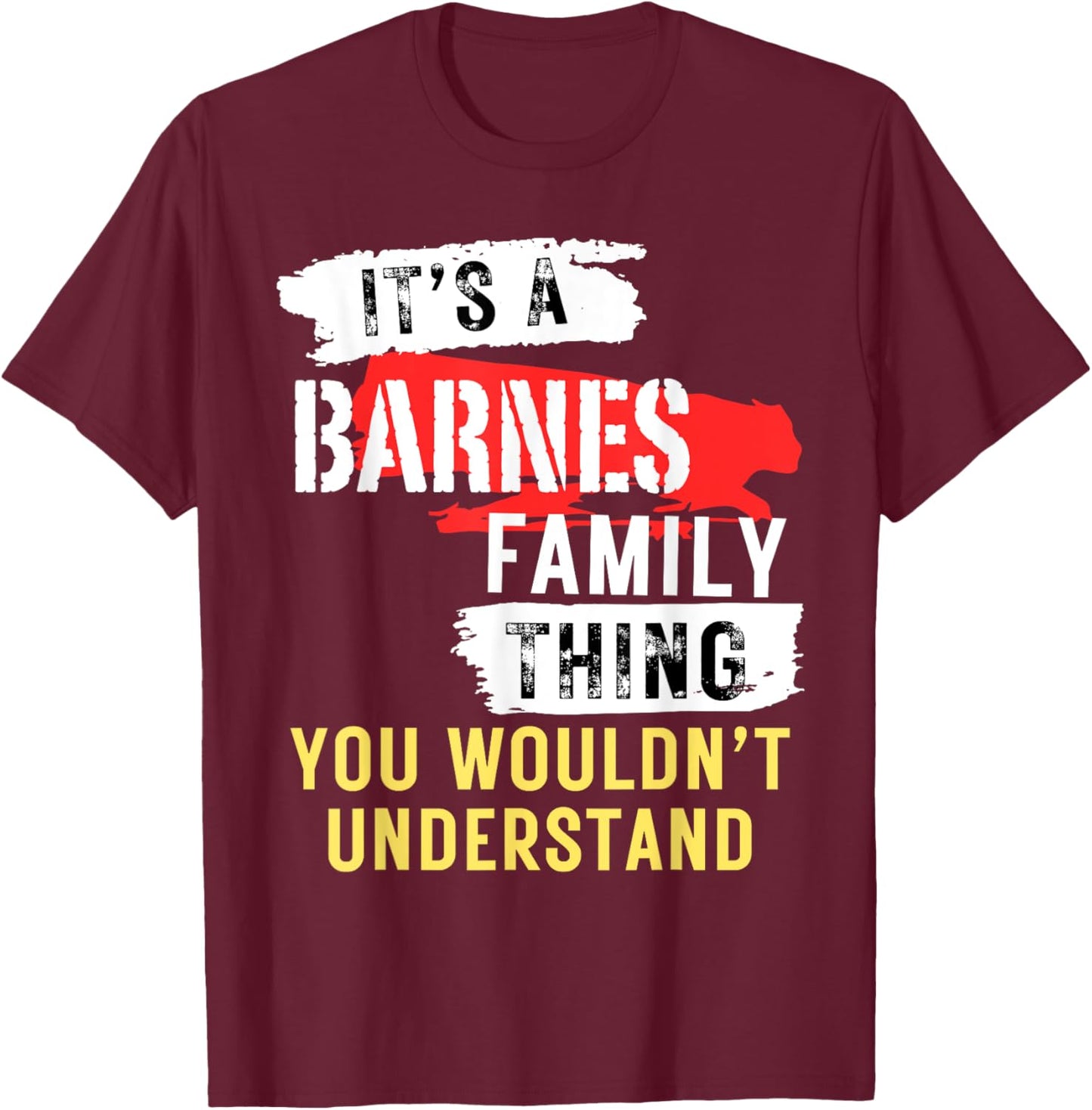 It's A Barnes Family Thing Funny Men's and Women's T-Shirt - T-Shirt | Maroon