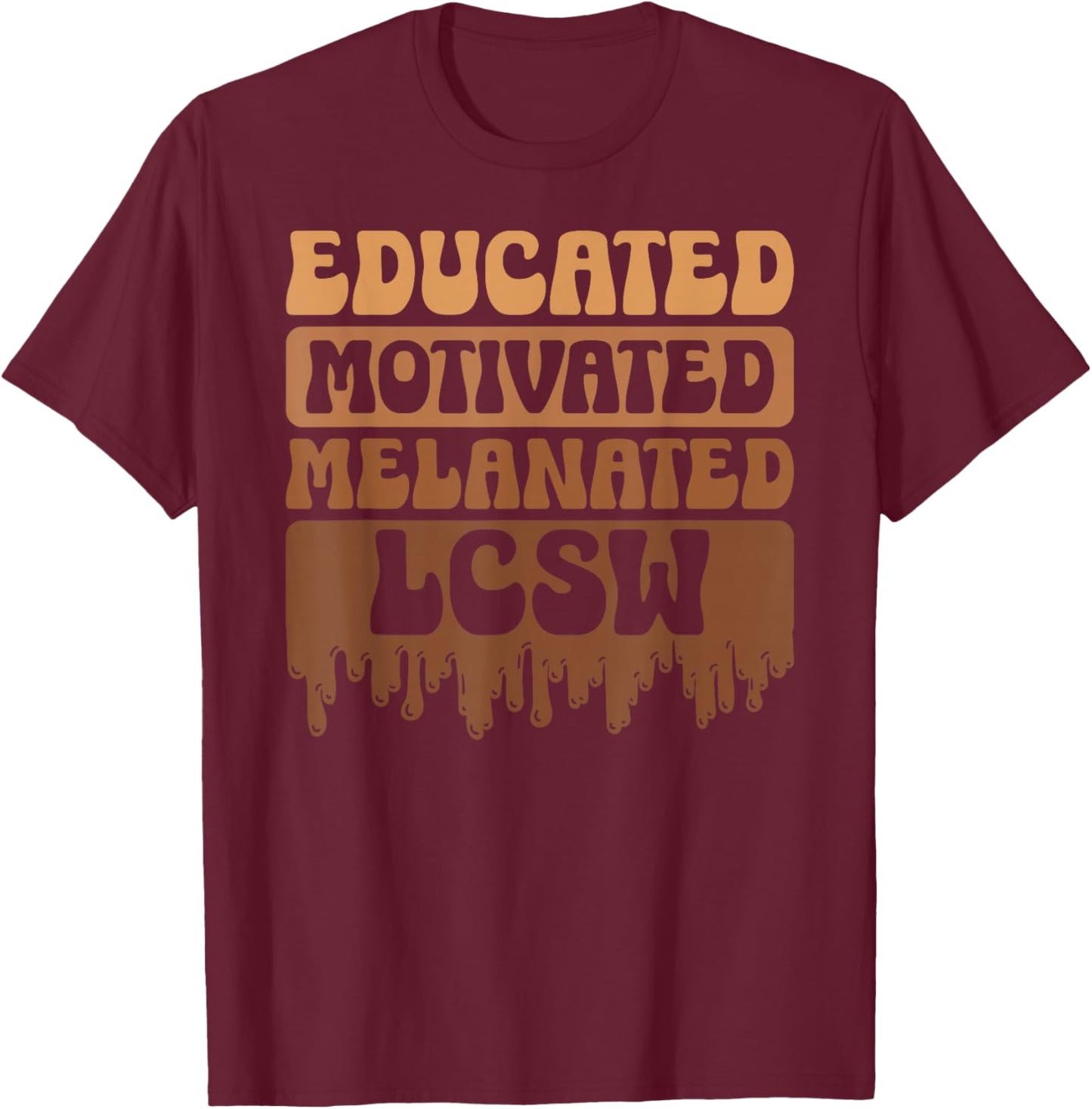 Melanated LCSW Black Licensed Clinical Social Worker LCSW T-Shirt - T-Shirt | Maroon