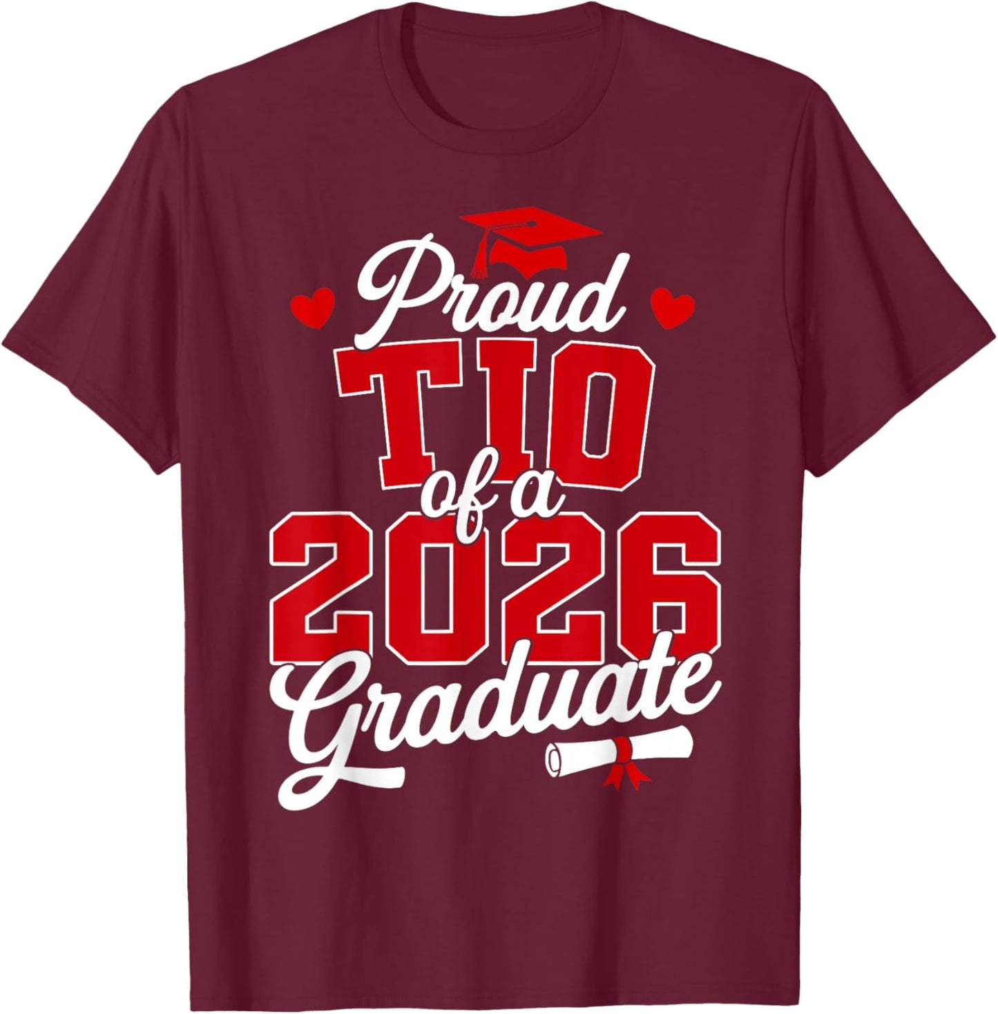Proud TIO of a Class of 2026 Graduate Senior Graduation T-Shirt - T-Shirt | Maroon