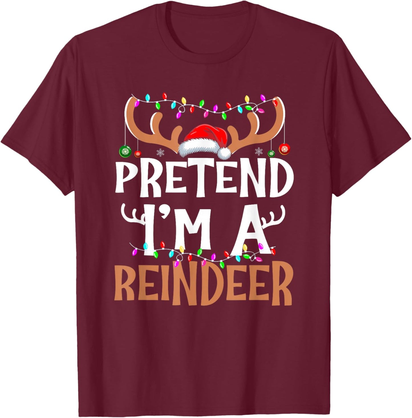 Pretend I'm A Reindeer Lazy Christmas Costume T-Shirt - T-Shirt | Maroon