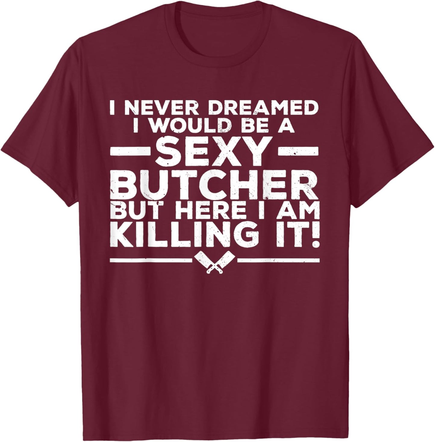 Funny Butcher Art Women Butchery Meat Cutter Butcher T-Shirt - T-Shirt | Maroon