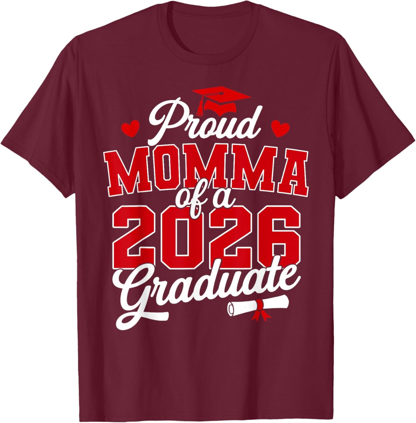 Proud Momma of a Class of 2026 Graduate Senior Graduation T-Shirt - T-Shirt | Maroon