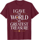 Gold Star Mom She Gave World Greatest Treasure Military T-Shirt - T-Shirt | Maroon