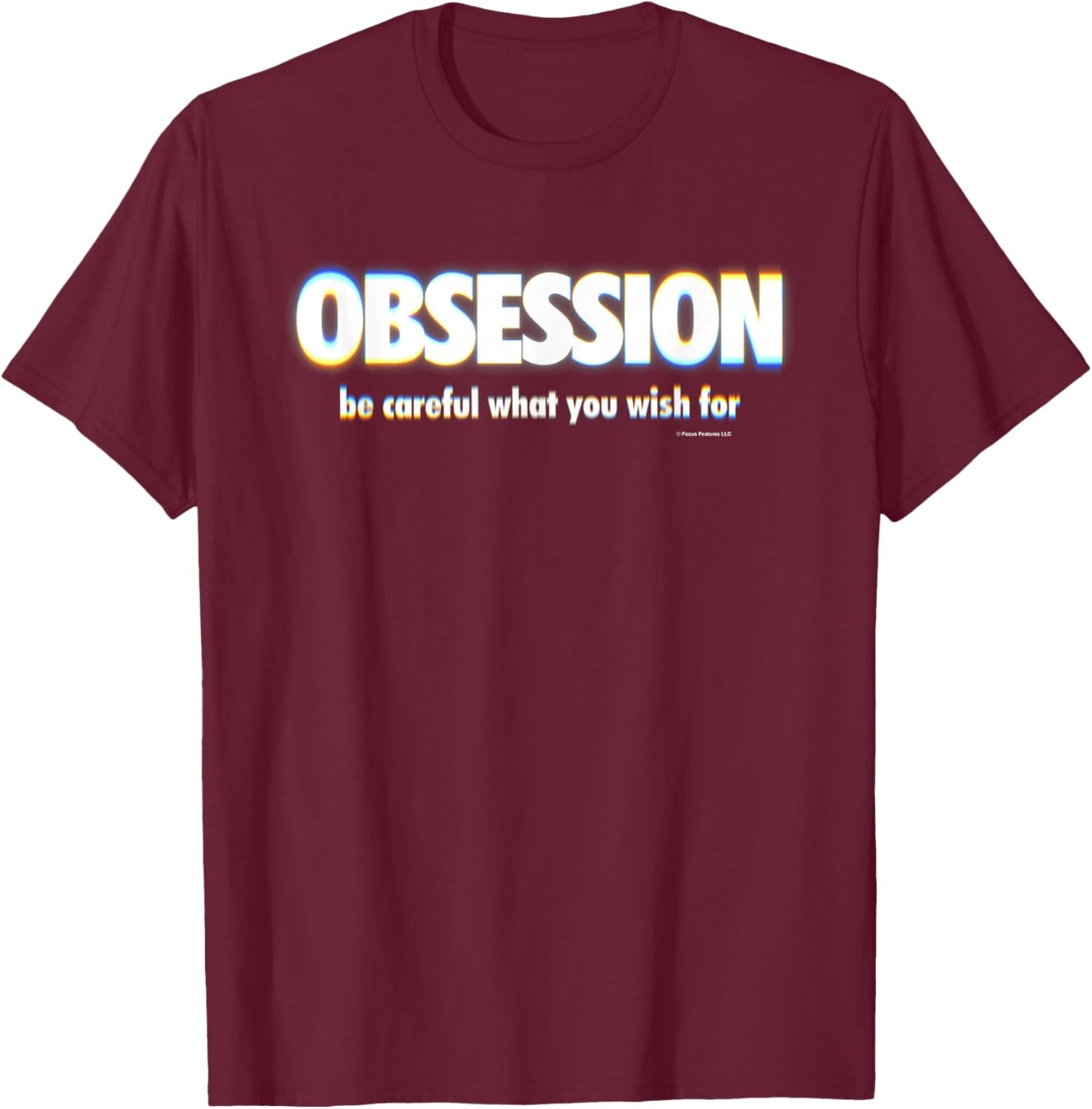 Obsession Be Careful What You Wish for T-Shirt - T-Shirt | Maroon