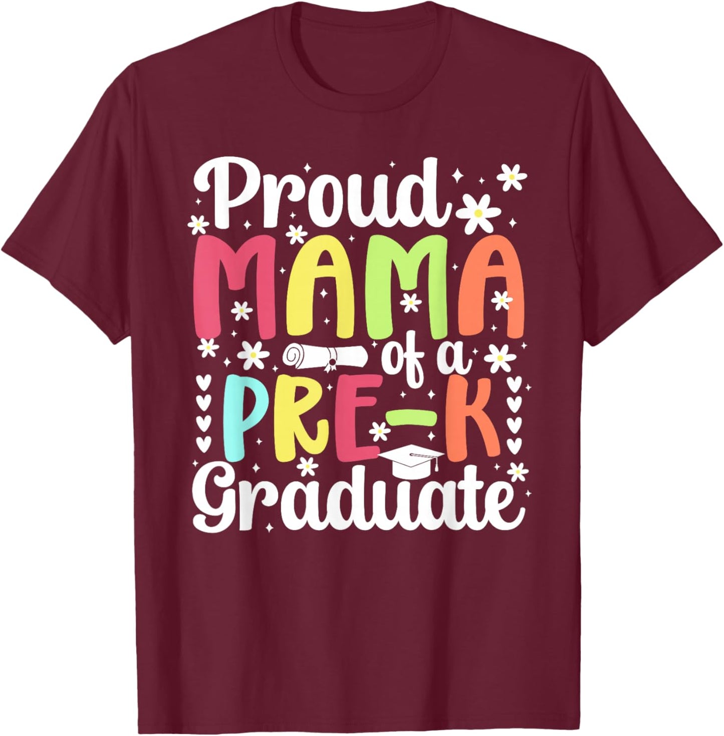 Proud Mama of A Pre-K Graduate Mom Preschool Graduation Mom T-Shirt - T-Shirt | Maroon