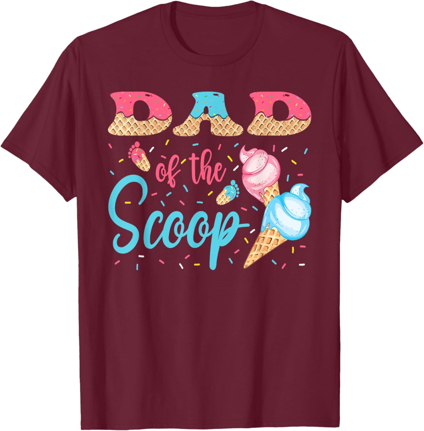 Dad Of The Scoop Ice Cream Gender Reveal Baby Shower T-Shirt - T-Shirt | Maroon