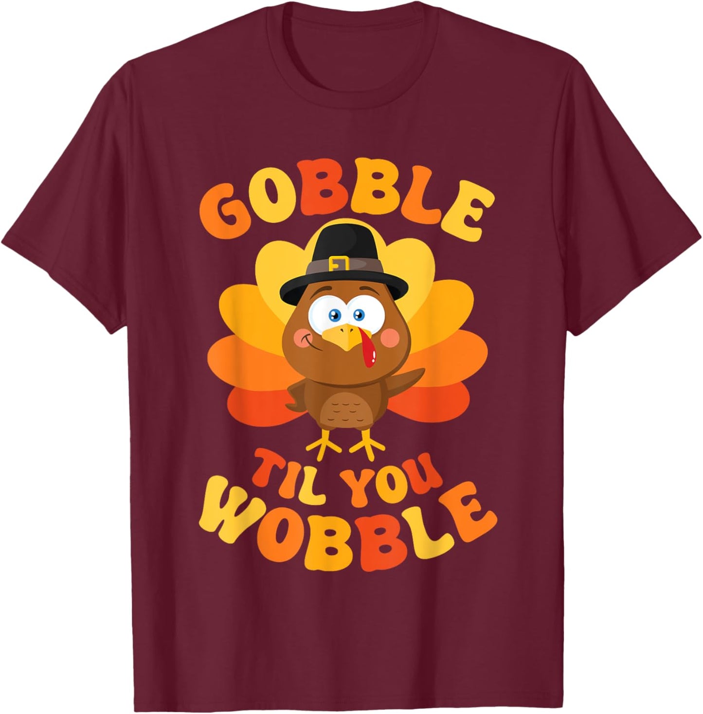 Thanksgiving Gobble Til You Wobble Women Men Kids Black Small Turkey Print Classic Fit Short Sleeve Cotton Blend Machine Wash Pull On 1 Count T-Shirt - T-Shirt | Maroon