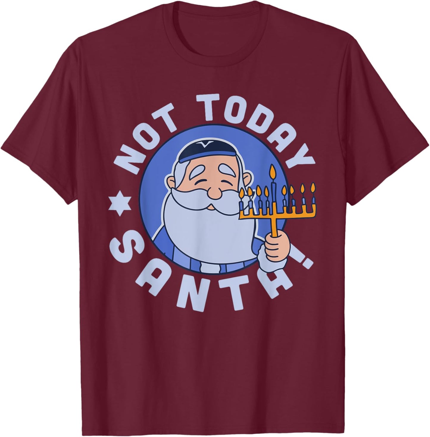Funny Hanukkah Not Today Santa Menorah Chanukah Jewish Xmas T-Shirt - T-Shirt | Maroon