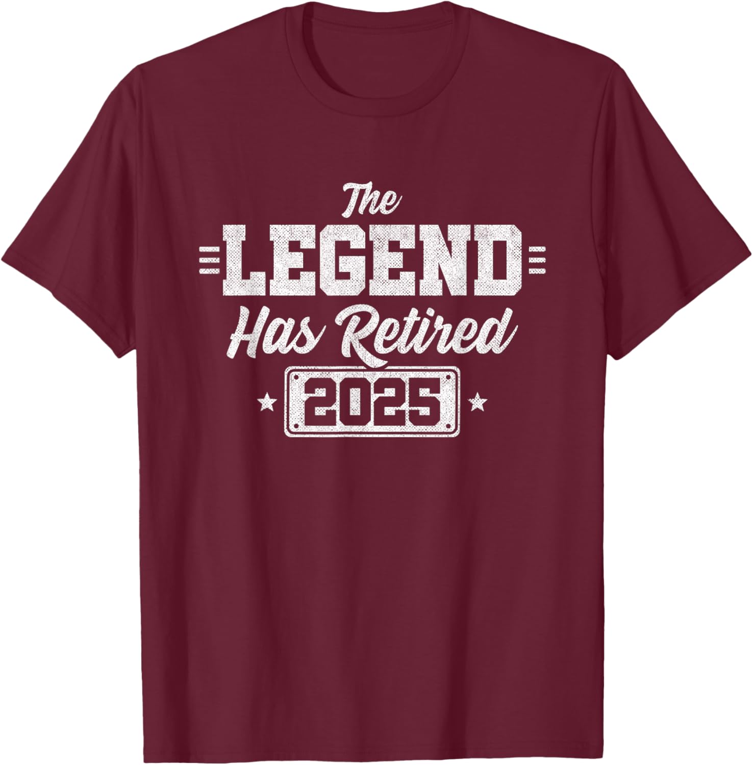 Retired 2025 - Retirement 2025 - The Legend Has Retired T-Shirt - T-Shirt | Maroon