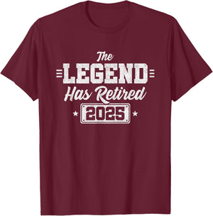 Retired 2025 - Retirement 2025 - The Legend Has Retired T-Shirt - T-Shirt | Maroon